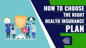 The Ultimate Guide to Choosing the Right Health Insurance Plan